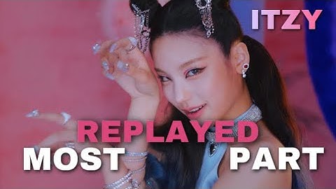 Most Replayed Part in every ITZY M/V