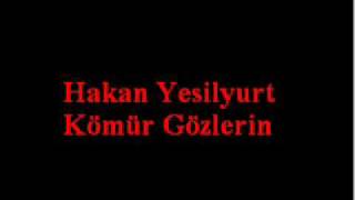 Hakan Yesilyurt - Kömür Gözlerin Resimi