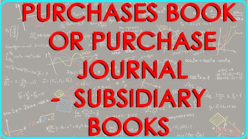 CA - CPT | Purchases Book or Purchase Journal -  Subsidiary Books