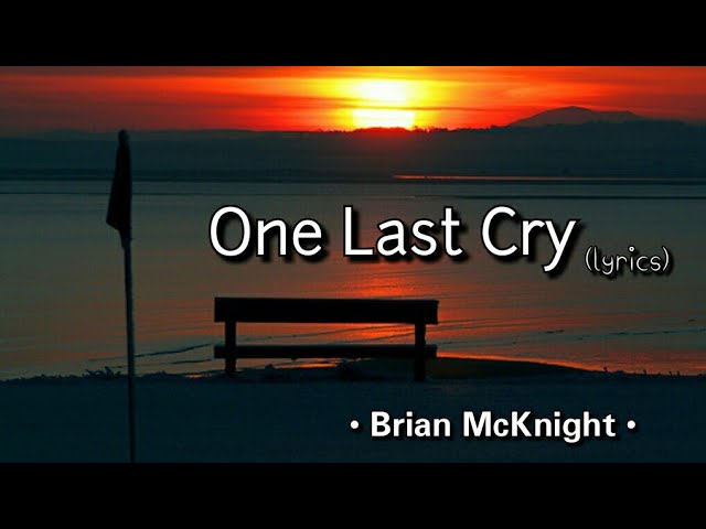 One Last Cry - Brian McKnight (lyrics) class=