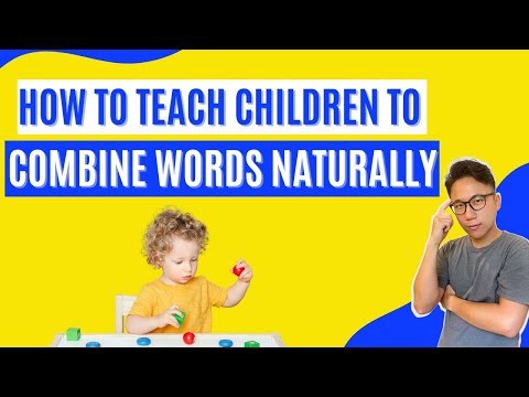 How to Teach Children to Combine Words Naturally