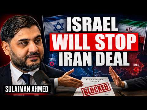 ISRAEL WILL STOP THE U.S AND IRAN DEAL w/ Sulaiman Ahmed
