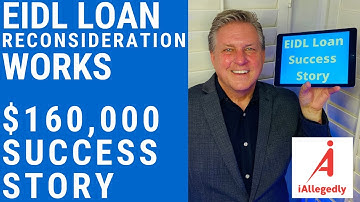 EIDL Loan Reconsideration Works - $160,000 Success Story