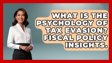 What Is The Psychology Of Tax Evasion? Fiscal Policy Insights. - Macroecon Experts