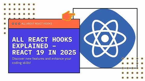 All React Hooks Explained - React 19 Hooks Tutorial 2025