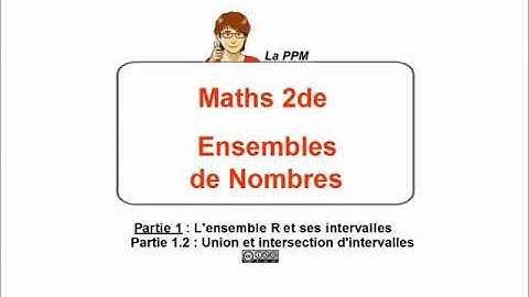 2de - Nombres 1.2 - Union et intersection d intervalles de IR