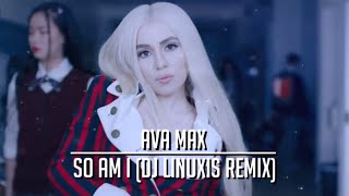 Ava Max - So Am I (DJ Linuxis Remix)