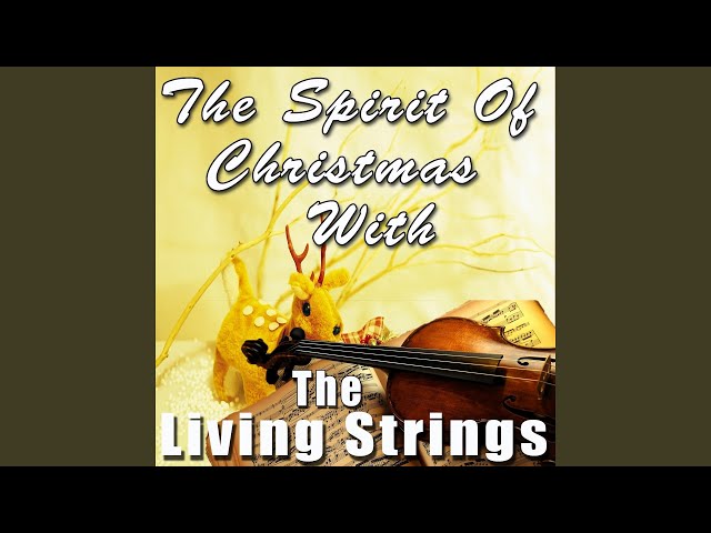 Living Strings - We Wish You a Merry Christmas / We Three Kings / It Came Upon the Midnight Clear / O Holy Night / Silent Night