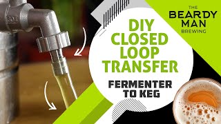 DIY Closed Loop Transfer - Fermenter to Keg