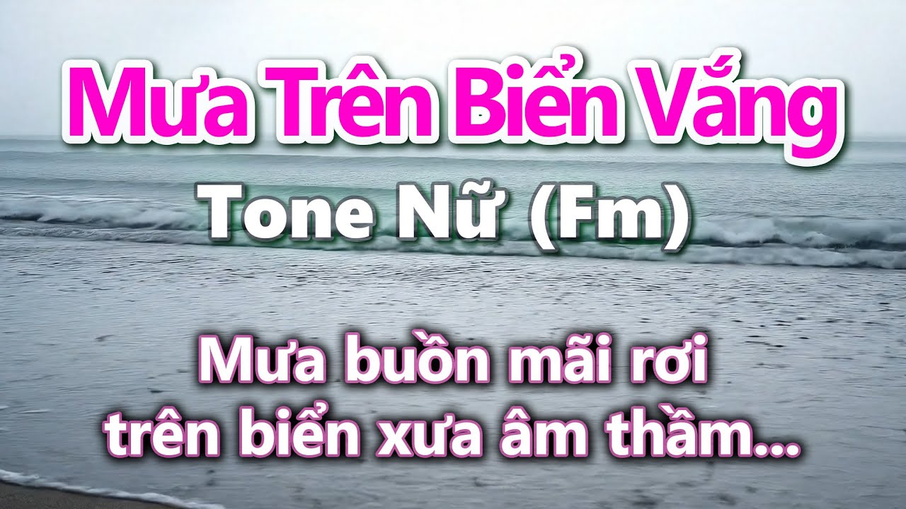 Karaoke Mưa Trên Biển Vắng - Tone Nữ (Fm) - Beat Mới