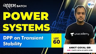 DPP on Transient Stability | Lec 60 | Power Systems | GATE EE/ECE 2021 Exam