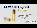 New 400 Legend Brass from Peterson Cartridge | Developed with Bear Creek Ballistics