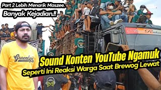 SOUND KONTEN YOUTUBE NGAMUK ‼️ Seperti Ini Reaksi Warga Saat Brewog Lewat. Banyak Kejadian Part 2 💥