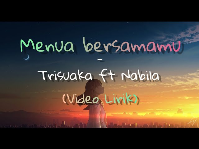 #cover #trisuaka #menuabersamamu  Menua bersamamu (lirik) - Trisuaka Ft Nabila class=