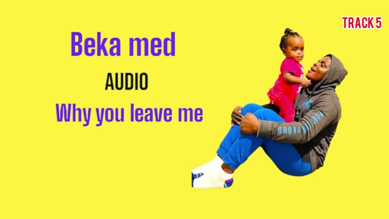 KEBA MUSIC. ( why you leave me) music video official