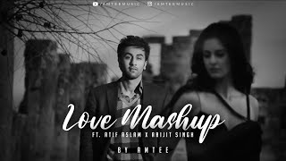 Love Mashup Ft. Arijit Singh x Atif Aslam | Amtee | Bollywood Lofi