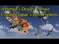 How America’s Deadly Corsair Crushed Japan’s Zero Fighters in the Pacific War