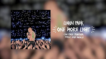 One More Light (Steve Aoki Chester Forever Remix) - Linkin Park