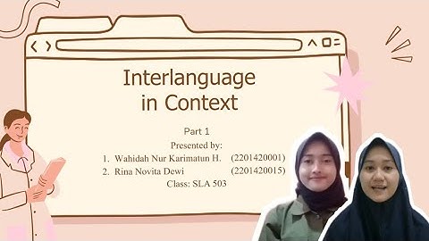 Interlanguage in Context (Intro to SLA)