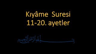 KIYAME SURESİ 11-20. AYETLER EZBERLE (HER AYET ON TEKRAR)