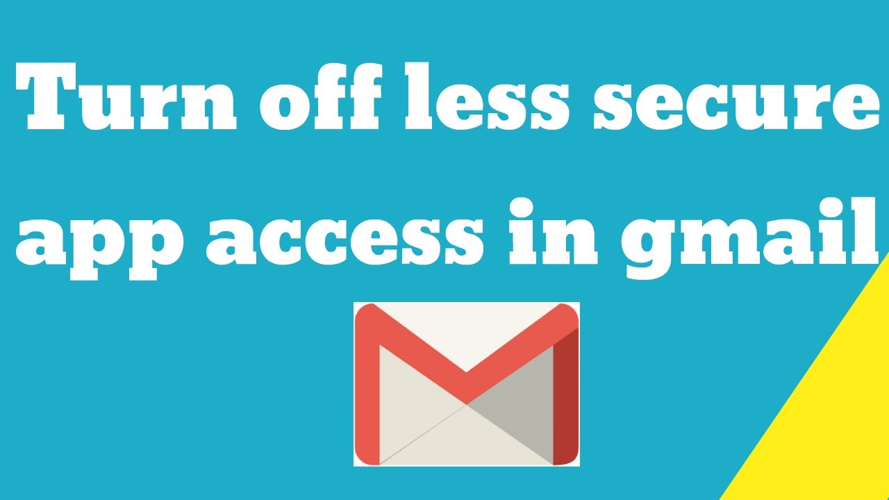 Enable Less Secure Apps Learn How To Customise Gmail Imap Port