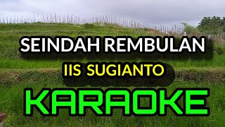 SEINDAH REMBULAN   IIS SUGIANTO - KARAOKE