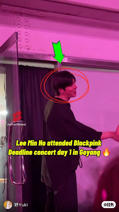 OMG!! Lee Min Ho attended Blackpink Deadline concert #blackpink #jisoo #jennie #rosé #lisa