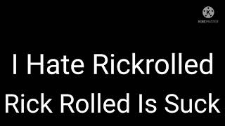 I Hate Rickrolled