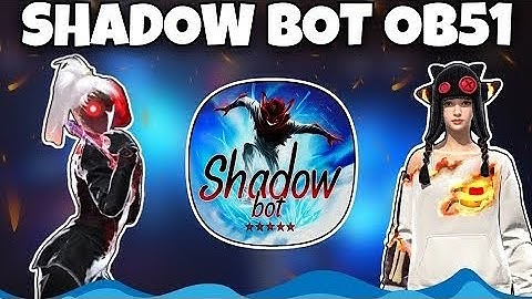 Cách Tải Shadow Bot V10 Mod Skin FF Mở Khóa Full Đồ Ob51 Mới | Cách Tải Xmodz Android Ob51