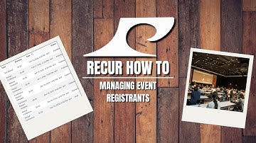 Recur How to: Managing Event Registrants