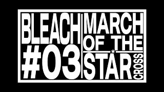 TVアニメ『BLEACH 千年血戦篇』#3 予告動画「MARCH OF THE STARCROSS」