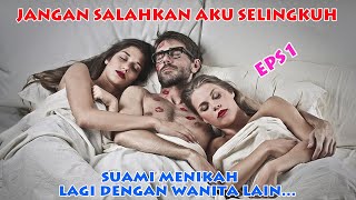 JANGAN SALAHKAN AKU SELINGKUH EPS 1|Poligami & Perselingkuhan|Novel Audio Indonesia