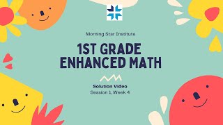 MSI 1st Grade Enhanced Math Session 1 Week 4 Solution