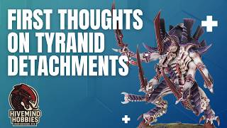 Information First impressions on Tyranid detachments in 11th edition! Guide