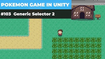 Make A Game Like Pokemon in Unity | #103 - Generic Selector 2