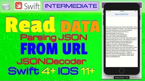 IOS 11, Swift 4, Tutorial  - Read Data From URL ( Parsing JSON, JSONDecoder, keyDecodingStrategy )