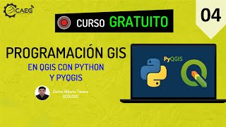 Curso ¡GRATIS!  Programación GIS en QGIS con Python y PyQGIS #04 | CAEG