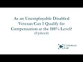 Can an Unemployable Disabled Veteran Qualify for 100% Rate?