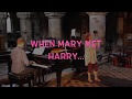When Mary met Harry