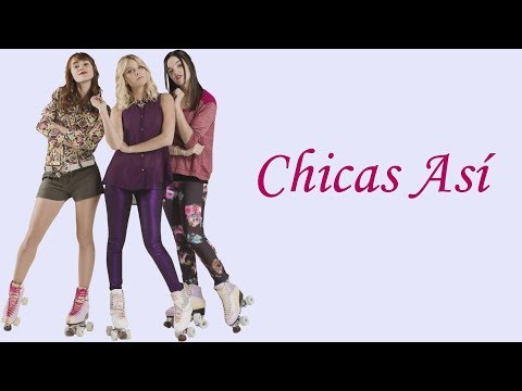 Elenco de Soy Luna - Chicas Así (Letra/Lyrics)