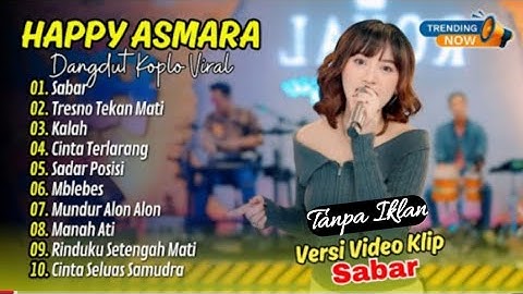 HAPPY ASMARA - SABAR - TRESNO TEKAN MATI - KALAH | LAGU JAWA VIRAL TERBARU || DANGDUT TERBARU 2025