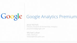 Google Analytics Premium Webinar (Hosted by Google and InfoTrust)