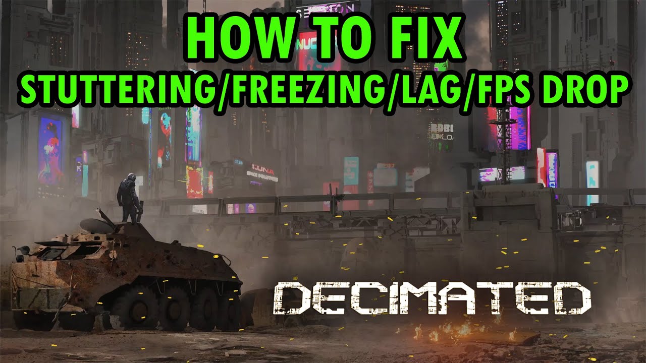 How To Fix Decimated Stuttering, Freezing, Lagging or FPS Drop On PC ...