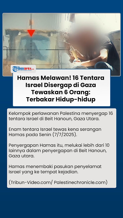 16 Tentara Israel Disergap di Gaza hingga 6 Tewas Terbakar Hidup-hidup: Medan Perang Kacau