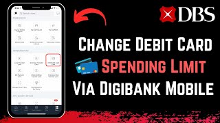How to Change Debit Card Spending Limit using digibank Mobile | DBS Bank