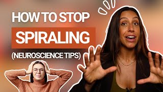 How to Stop Spiraling | 5 Neuroscience-Backed Tools to Calm Anxiety