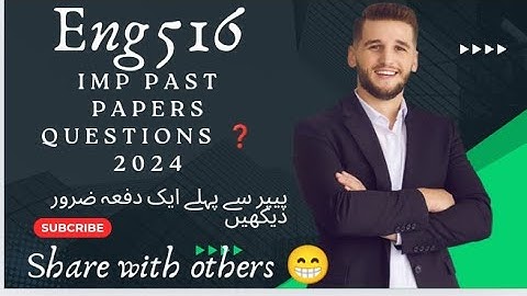 Eng516 current papers final term preparation/2024 most importantly question#current #final#vu paper