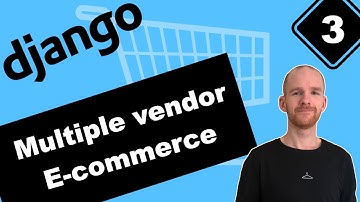 Python Django Ecommerce Website With Multiple Vendors | Part 3 | Learn Django For Beginners