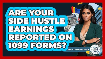 Are Your Side Hustle Earnings Reported On 1099 Forms? - Tax and Accounting Coach