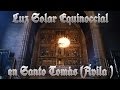 LA LUZ SOLAR DEL EQUINOCCIO BRILLA EN EL RETABLO DE SANTO TOMÁS (ÁVILA)